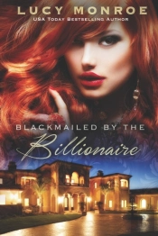 Blackmailed By The Billionaire