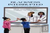 Blackness Interrupted