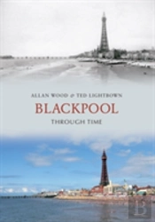 Blackpool Through Time