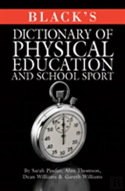 Bertrand.pt - Black'S Dictionary Of Physical Education And School Sport