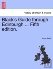 Black'S Guide Through Edinburgh ... Fift