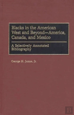 Bertrand.pt - Blacks In The American West And Beyond--America, Canada, And Mexico