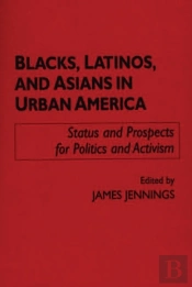 Blacks, Latinos, And Asians In Urban America