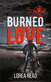 Black'S Soldiers Tome 3 : Burned Love