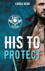 Black'S Soldiers Tome 4 : His To Protect
