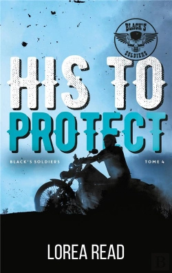 Bertrand.pt - Black'S Soldiers Tome 4 : His To Protect