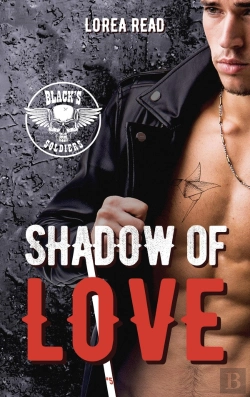 Bertrand.pt - Black'S Soldiers Tome 5 : Shadow Of Love