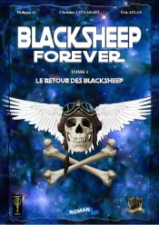 Blacksheep Forever Tome 1 : Le Retour Des Blacksheep