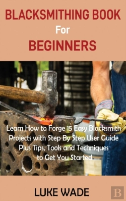 Bertrand.pt - Blacksmithing Book For Beginners