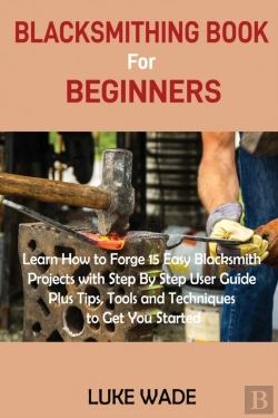 Bertrand.pt - Blacksmithing Book For Beginners