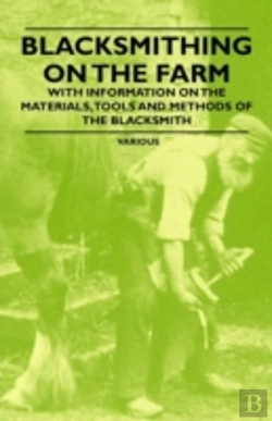 Bertrand.pt - Blacksmithing On The Farm - With Information On The Materials, Tools And Methods Of The Blacksmith