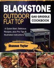 Blackstone Outdoor Flat Top Gas Griddle Cookbook