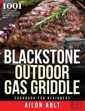 Blackstone Outdoor Gas Griddle Cookbook For Beginners