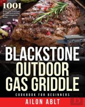 Blackstone Outdoor Gas Griddle Cookbook For Beginners
