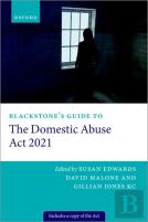 Blackstone'S Guide To The Domestic Abuse Act 2021