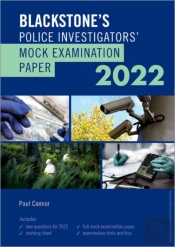 Blackstone'S Police Investigators' Mock Examination Paper 2022