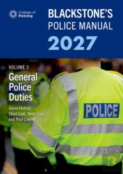 Blackstone'S Police Manual Volume 3: General Police Duties 2027