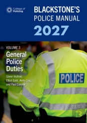 Blackstone'S Police Manual Volume 3: General Police Duties 2027