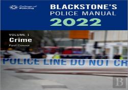 Blackstone'S Police Manuals Volume 1: Crime 2022