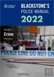 Blackstone'S Police Manuals Volume 1: Crime 2022