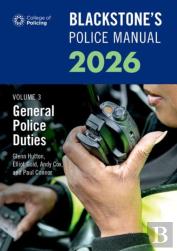 Blackstone'S Police Manuals Volume 3: General Police Duties 2026