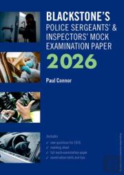 Blackstone'S Police Sergeants' And Inspectors' Mock Examination Paper 2026