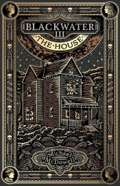 Blackwater Iii: The House