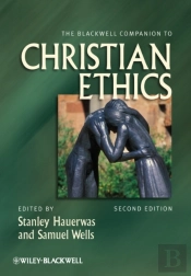 Blackwell Companion To Christian Ethics