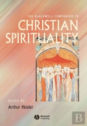 Blackwell Companion To Christian Spirituality