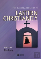 Blackwell Companion To Eastern Christianity