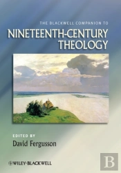 Blackwell Companion To Nineteenth-Century Theology