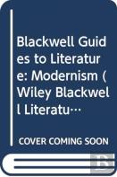 Blackwell Guides To Literature: Modernism