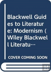 Blackwell Guides To Literature: Modernism