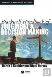 Blackwell Handbook Of Judgment And Decision Making