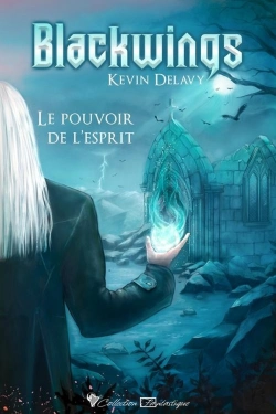 Bertrand.pt - Blackwings Tome 1 : Le Pouvoir De L'Esprit