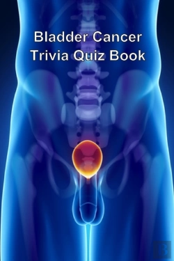Bertrand.pt - Bladder Cancer Trivia Quiz Book