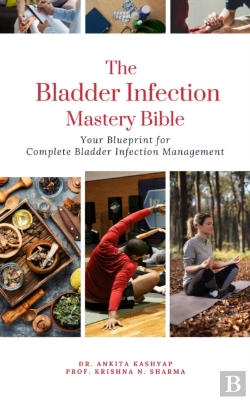 Bertrand.pt - Bladder Infection Mastery Bible: Your Blueprint For Complete Bladder Infection Management