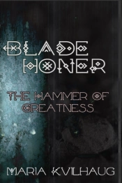Blade Honer, Book One: The Hammer Of Gre