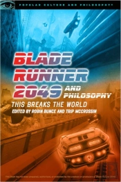 Blade Runner 2049 And Philosophy