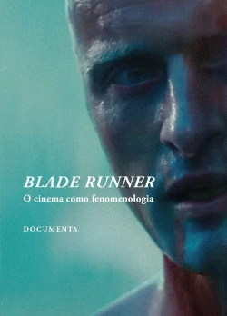Bertrand.pt - Blade Runner - O Cinema como Fenomenologia