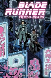 Blade Runner: Tokyo Nexus: Die In Peace