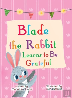 Bertrand.pt - Blade The Rabbit Learns To Be Grateful (Gratitude Story For Children)