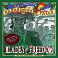 Blades Of Freedom (Nathan Haleâ€™S Hazardous Tales #10)