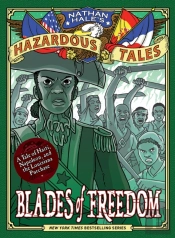 Blades Of Freedom (Nathan Haleâ€™S Hazardous Tales #10)