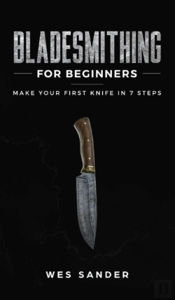 Bertrand.pt - Bladesmithing For Beginners: Make Your F