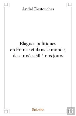 Bertrand.pt - Blagues Politiques En France Et Dans Le Monde, Des Annees 50 A Nos Jours