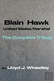 Blain Hawk U.S. Marshal The Complete Trilogy