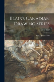 Blair'S Canadian Drawing Series (Microform)