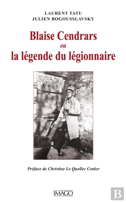 Bertrand.pt - Blaise Cendrars Ou La Légende Du Légionnaire