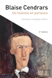 Blaise Cendrars ; Un Homme En Partance (2e Édition)